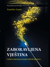 Zaboravljena vještina Umijeće svjesnog stvaranja željenih iskustava!
